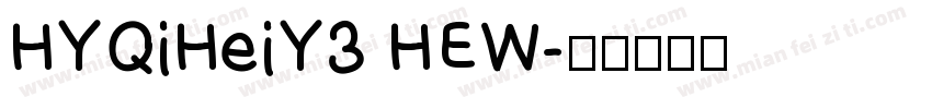 HYQiHeiY3 HEW字体转换